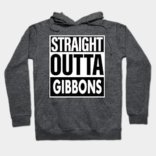 Gibbons Name Straight Outta Gibbons Hoodie